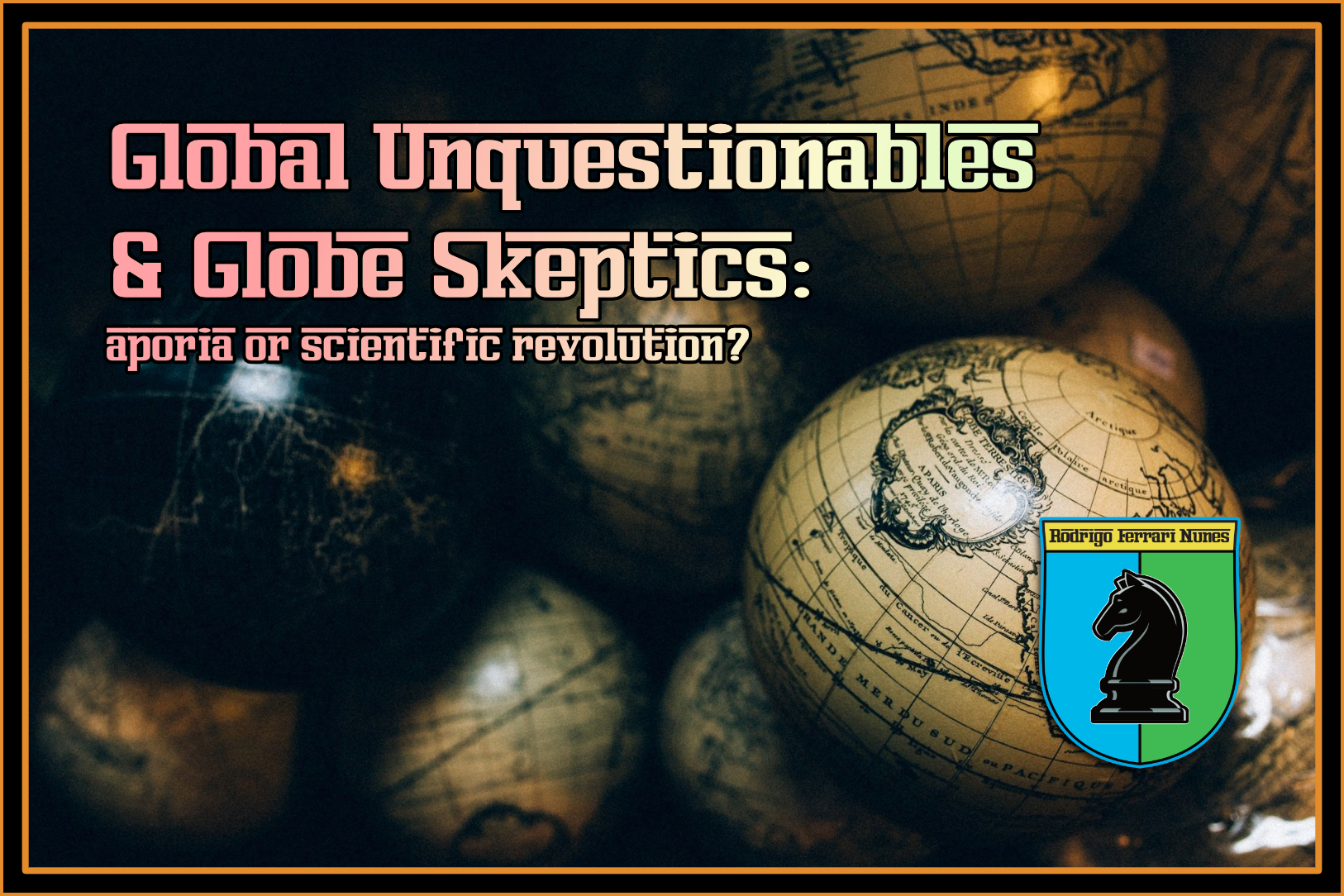 Global Unquestionables and Globe Skeptics: Live from a Professional Anthropology Conference