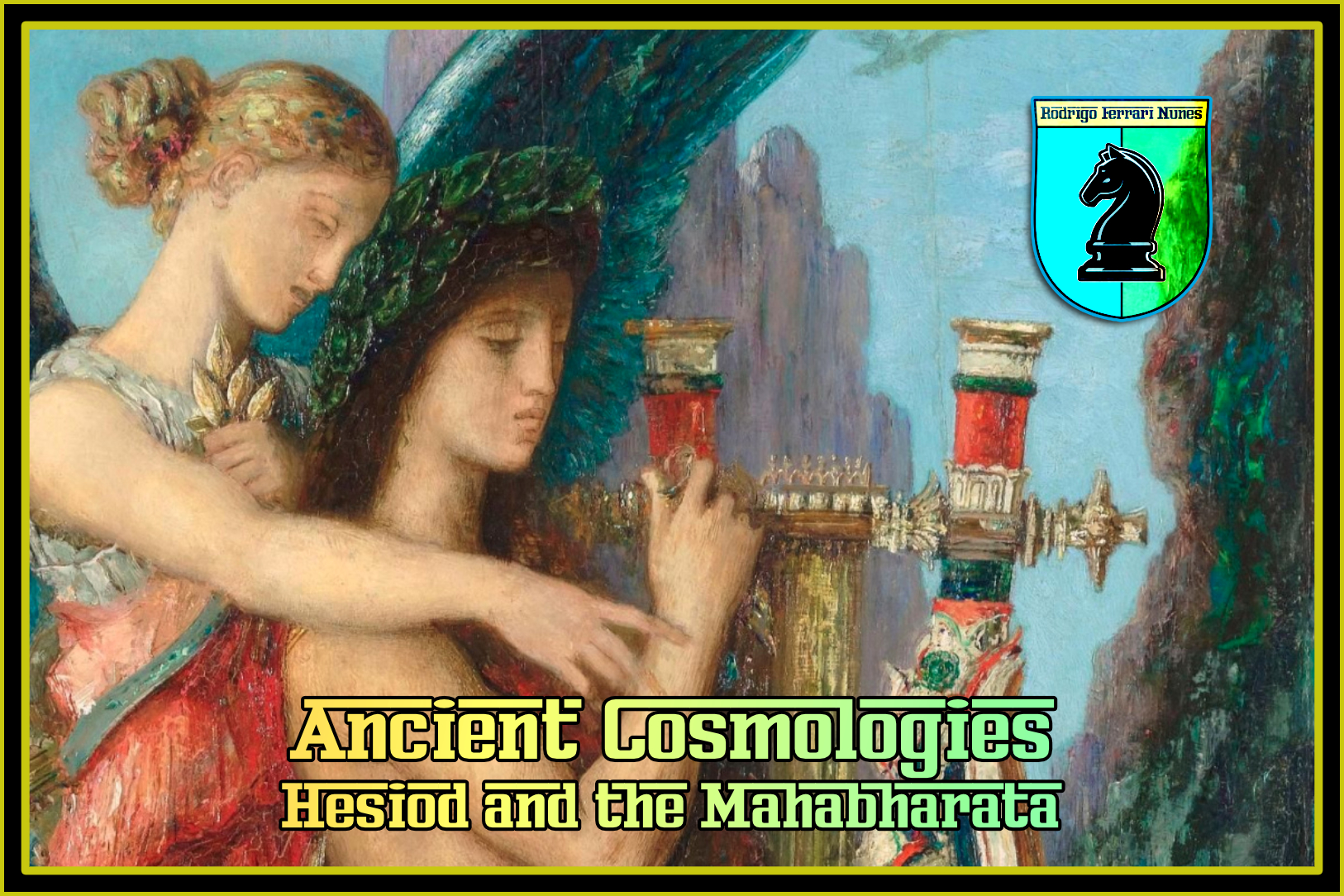 Ancient Cosmologies – Hesiod and The Mahabharata