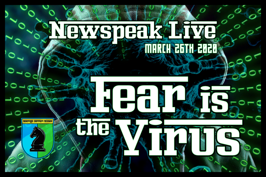 NEWSPEAK LIFE: FEAR IS THE VIRUS