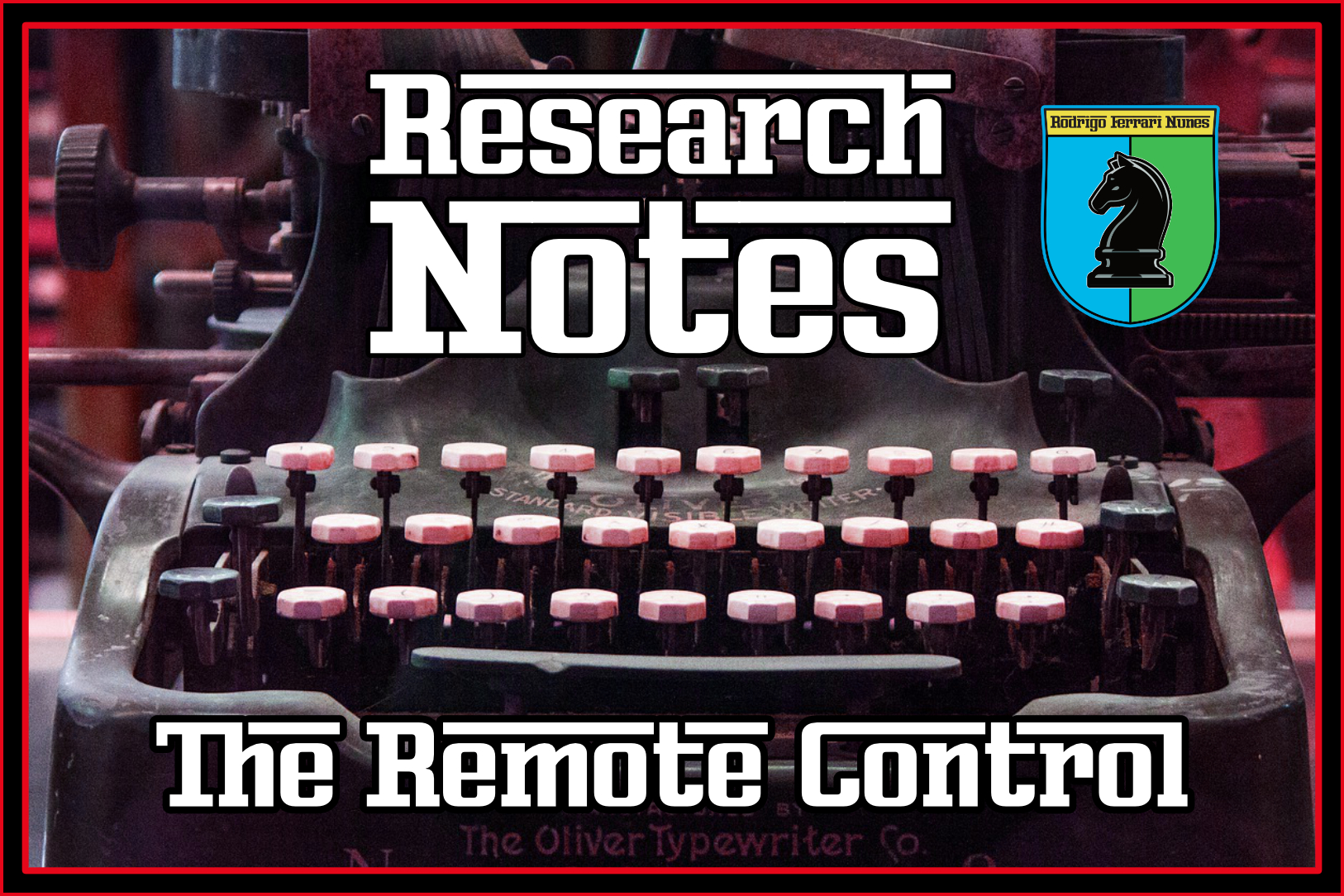RESEARCH NOTES: THE REMOTE CONTROL
