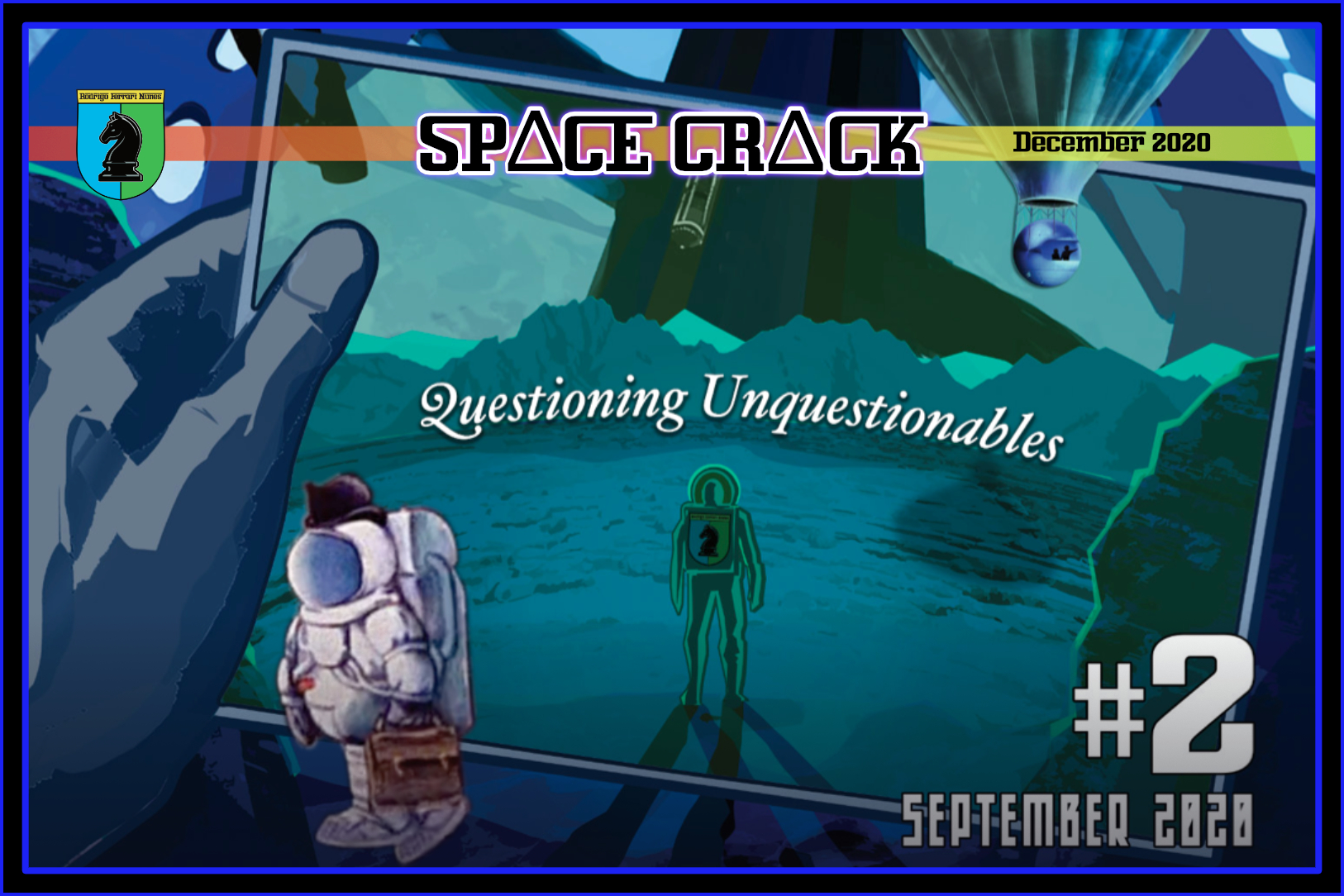 SPACE CRACK #2: QUESTIONING UNQUESTIONABLES