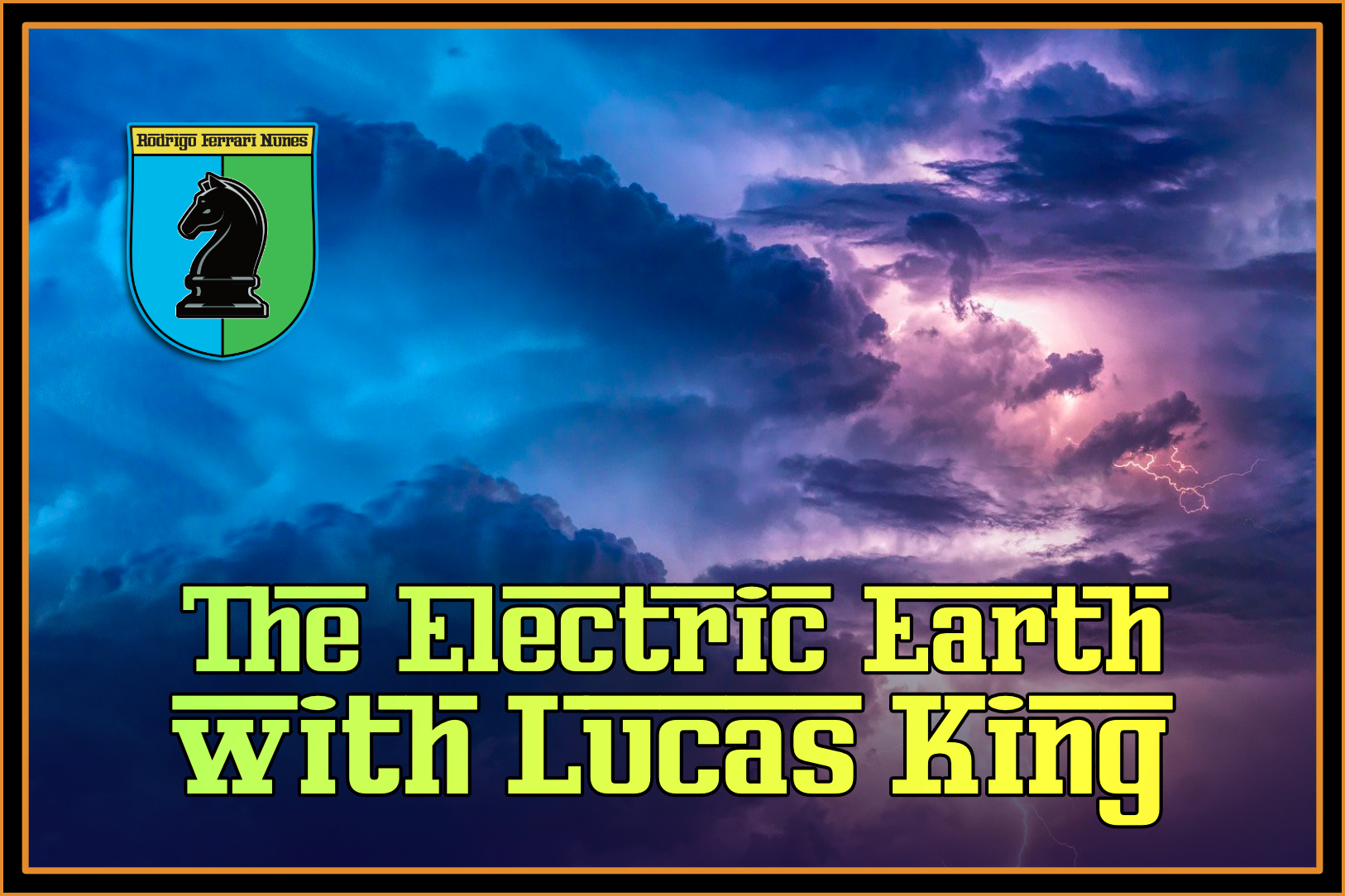 THE ELECTRIC EARTH WITH LUCAS KING + ELECTROMAGNETIC CHESS