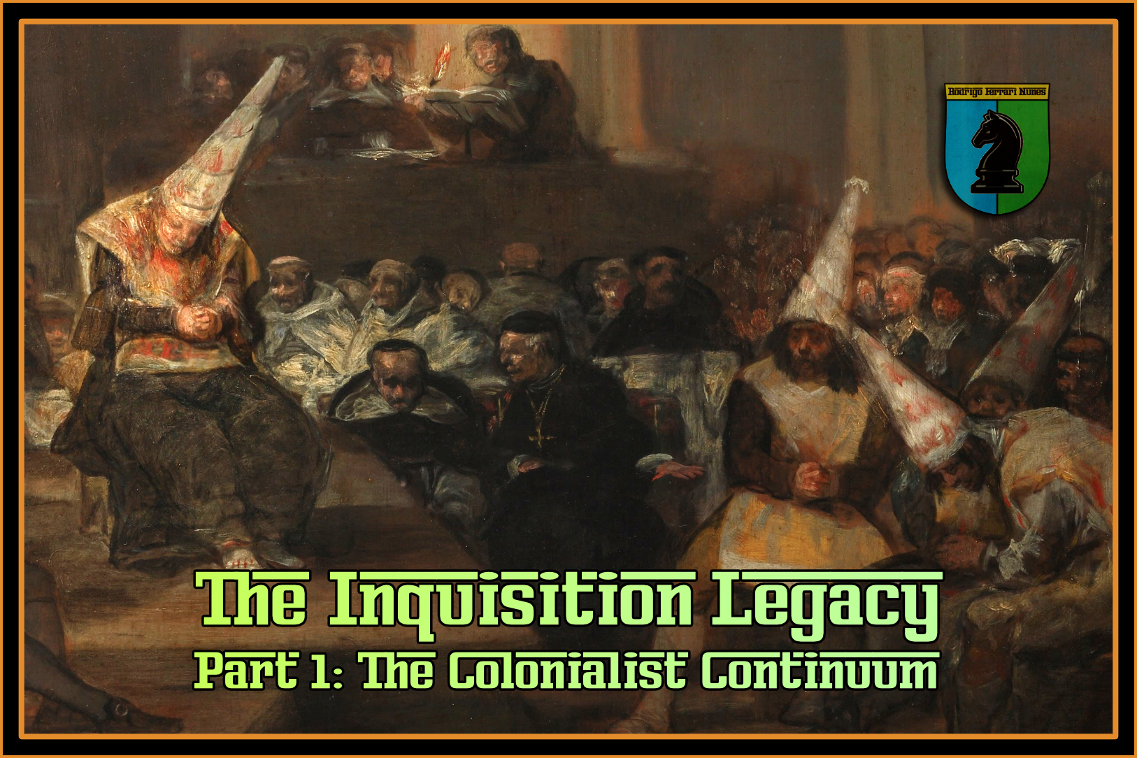 THE INQUISITION LEGACY, PART 1 – THE COLONIALIST CONTINUUM