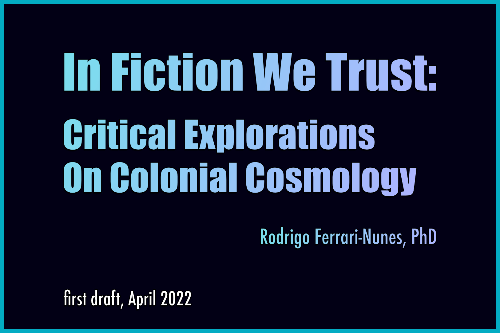 In Fiction We Trust – Critical Explorations On Colonial Cosmology